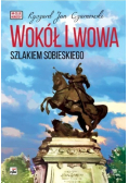 Wokół Lwowa Szlakiem Sobieskiego