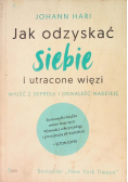 Jak odzyskać siebie i utracone więzi