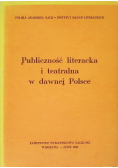 Publiczność literacka i teatralna w dawnej Polsce