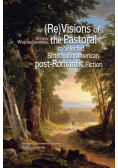 (Re)Visions of the Pastoral in Selected British and American post-Romantic Fiction