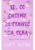 To, co chcemy zostawić za sobą