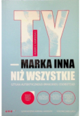 Ty i marka inna niz wszystkie