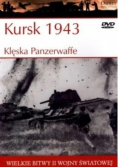 Wielkie bitwy II wojny światowej Kursk 1943 Klęska Panzerwaffe