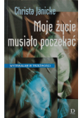 Moje życie musiało poczekać