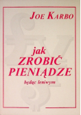 Jak zrobić pieniądze będąc leniwym