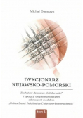 Dykcjonarz kujawsko-pomorski Tom 1