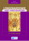 Longobardowie Ostatni z wielkiej wędrówki ludów