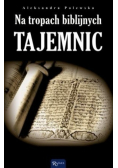 Na tropach biblijnych Tajemnic