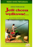 Jeśli chcesz wędkować