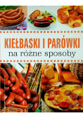 Kiełbaski i parówki na różne sposoby