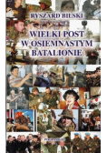 Wielki post w osiemnastym batalionie