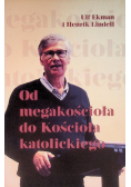 Od megaskościoła do Kościoła katolickiego