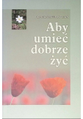 Aby umieć dobrze żyć