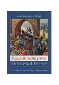 Męczennik czeskiej  prawdy. Karel Havlicek  Borovsky