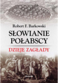 Słowianie połabscy. Dzieje zagłady