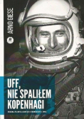 Uff nie spaliłem kopenhagi
