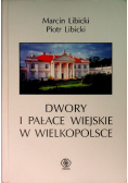 Dwory i pałace wiejskie w Wielkopolsce