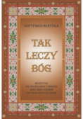 Tak leczy Bóg