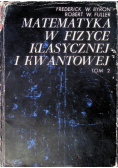 Matematyka w fizyce klasycznej i kwantowej Tom 2
