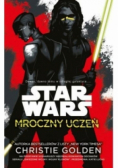Star Wars. Mroczny uczeń