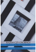 Razem czy osobno współczesne mity