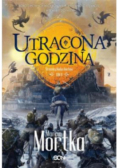 Utracona godzina Tom 2 Straceńcy Madsa Voortena