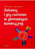 Zabawy i gry ruchowe w gimnastyce korekcyjnej