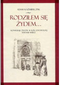 Rodziłem się Żydem