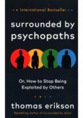 Surrounded by Psychopaths