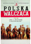 Polska Walcząca Tom 56 Nie i Wolność i Niezawisłość