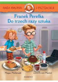 Hania Humorek i przyjaciele Franek Perełka Do trzech razy sztuka