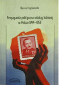 Propaganda polityczna władzy ludowej w Polsce 1944-1956