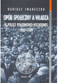 Opór społeczny a władza w Polsce południowo - wschodniej 1980 - 1989