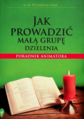 Jak prowadzić małą grupę dzielenia