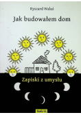 Jak budowałem dom