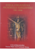 Księga Jubileuszowa Archidiecezji Warszawskiej 1981-2006