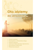 Oto idziemy do Jerozolimy