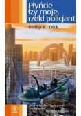 Płyńcie łzy moje, rzekł policjant