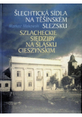 Szlacheckie Siedziby na Śląsku Cieszyńskim