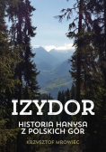 Izydor. Historia Hanysa z polskich