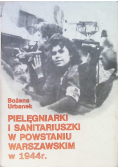 Pielęgniarki i sanitariuszki w powstaniu warszawskim w 1944 r.