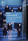 Taniec w Warszawie Społeczeństwo Edukacja Kultura