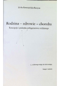 Rodzina zdrowie choroba Koncepcje i praktyka pielęgniarstwa rodzinnego