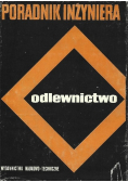 Poradnik Inżyniera Odlewnictwo Tom 2
