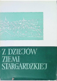 Z dziejów Ziemi Stargardzkiej