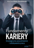 Fundamenty kariery Strategiczne poszukiwanie i zdobywanie pracy