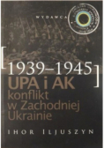 UPA i AK Konflikt w Zachodniej Ukrainie 1939 - 1945