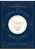 Znaki. Spójrz w gwiazdy, odkryj siebie
