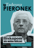 Biskupom nie wolno milczeć Ostatnie felietony