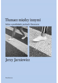 Tłumacz między innymi Szkice o przekładach językach i literaturze